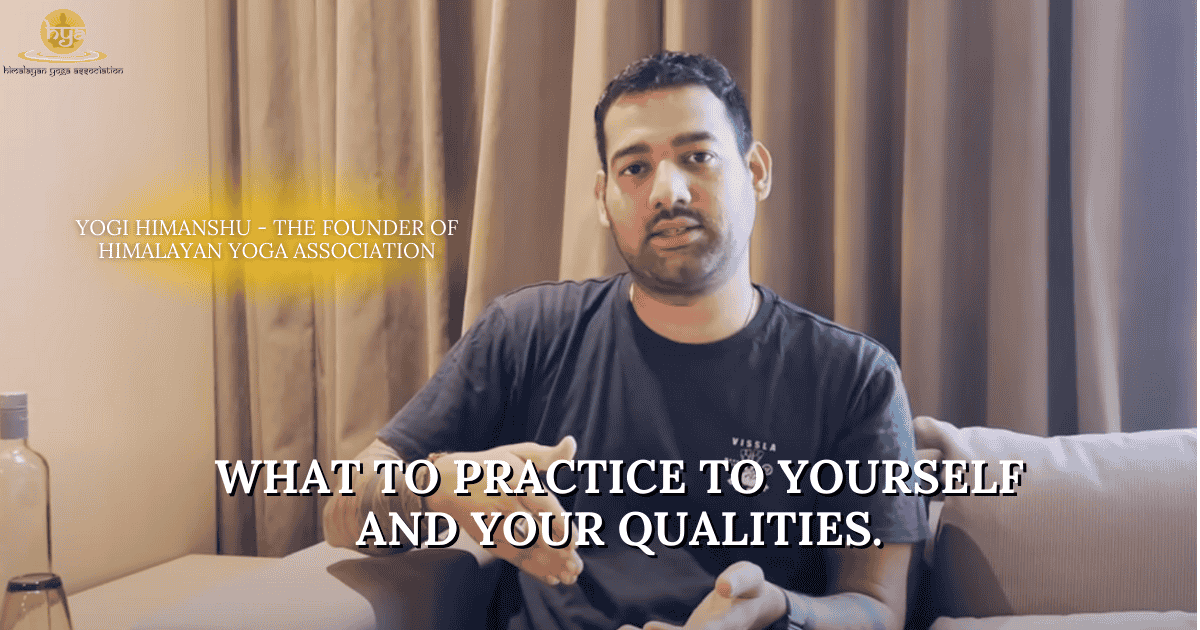 Basic Practices to Know Yourself | Founder of HYA
