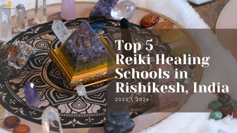 Top 5 Reiki Healing Schools in Rishikesh, India