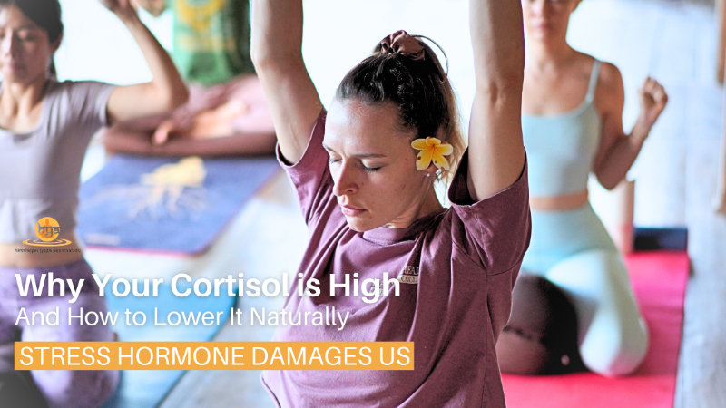 Why Your Cortisol is High? (And How to Lower It Naturally)