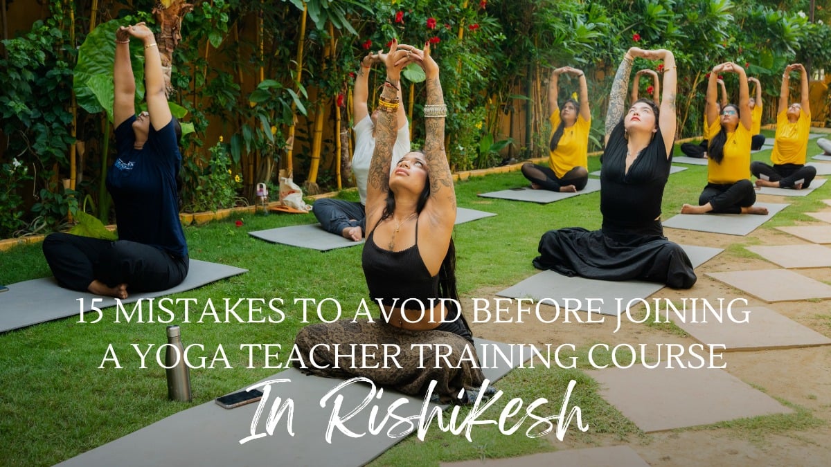 15 Mistakes That Can Ruin Your Yoga Teacher Training Experience