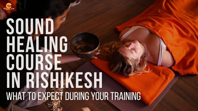 What to Expect From a Sound Healing Course in Rishikesh