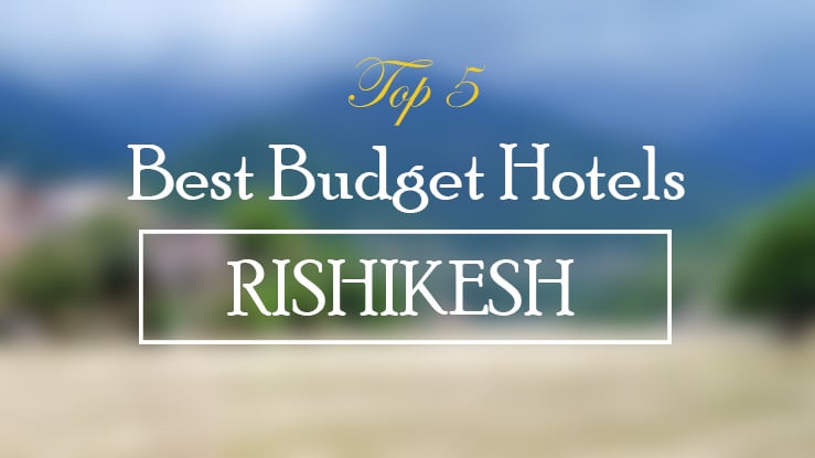 Best Budget Hotel in Rishikesh Uttarakhand