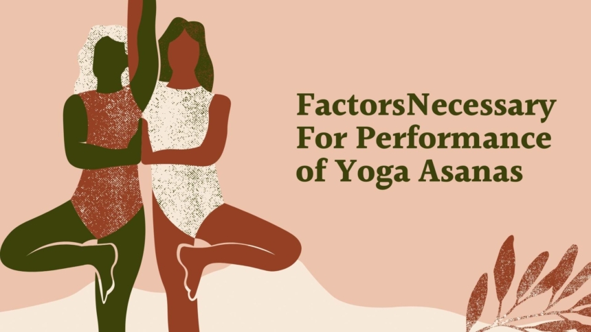 Factors Necessary For Performance of Yoga Asanas
