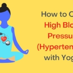 How to Cure High Blood Pressure (Hypertension) with Yoga