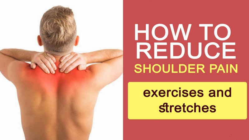 how-to-reduce-shoulder-pain-exercises-and-stretches