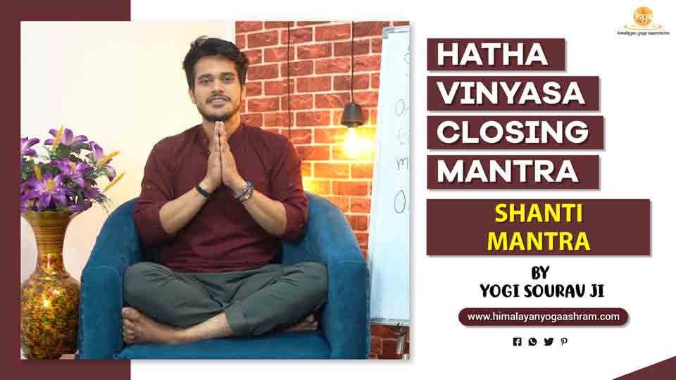 Hatha Vinyasa Closing Mantra Shanti Yoga Mantra - Himalayan Yoga Association