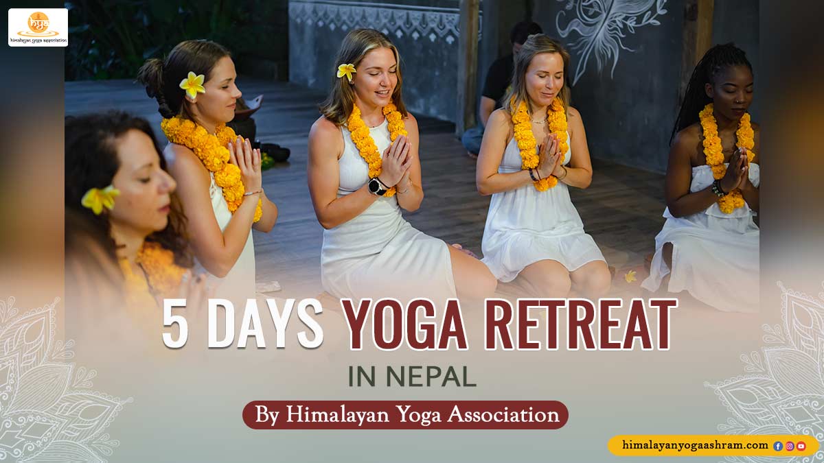 5-Days-Yoga-Retreat-in-Nepal- Himalayan Yoga Association