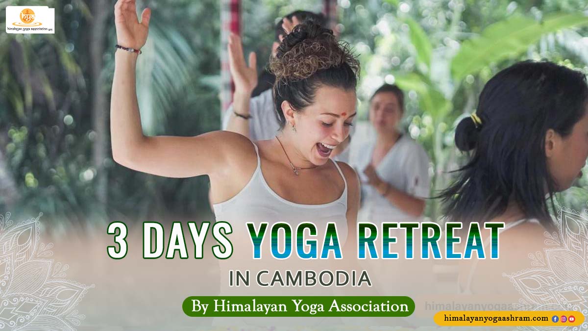 3-Days-Yoga-Retreat-in-Cambodia - Himalayan Yoga Association