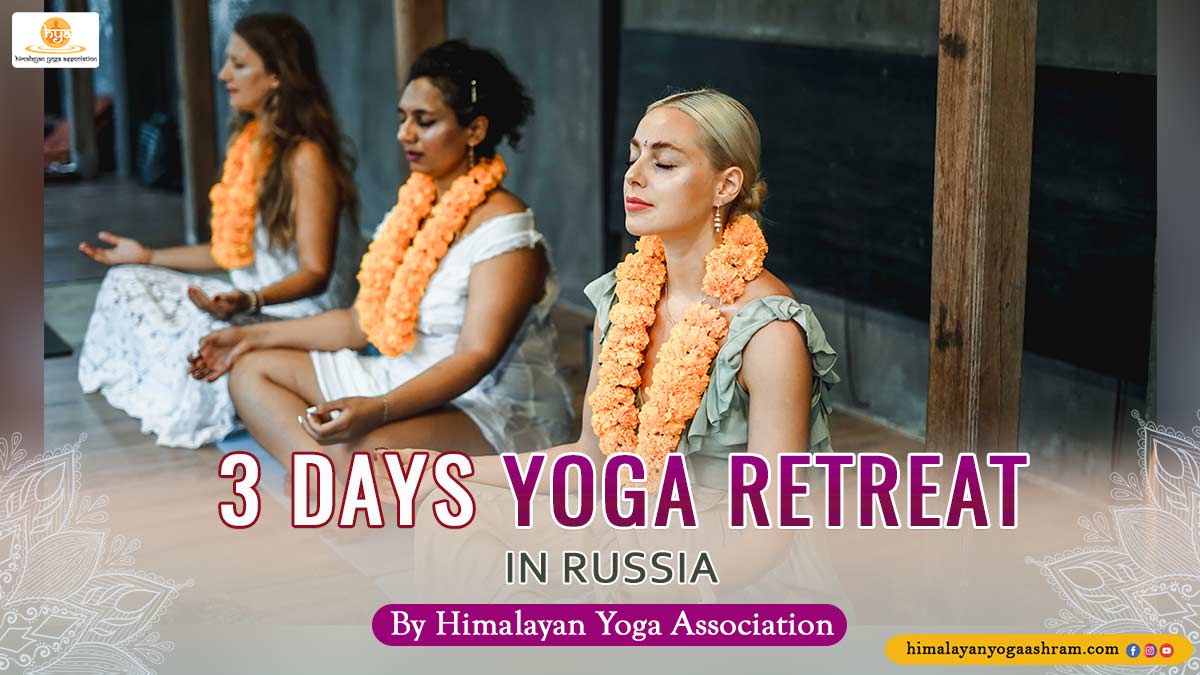3-Days-Yoga-Retreat-in-Russia - Himalayan Yoga Association