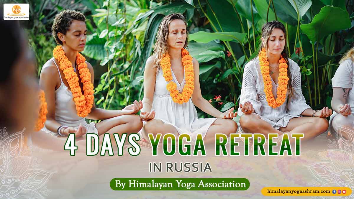4-Days-Yoga-Retreat-in-Russia - Himalayan Yoga Association