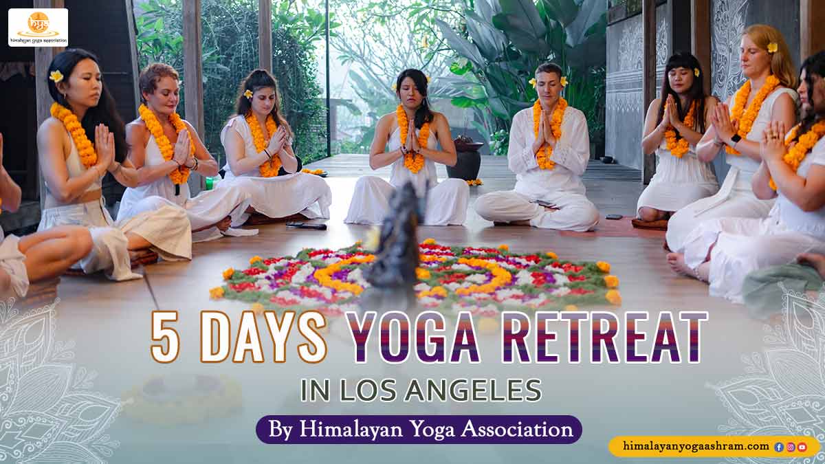 5-Days-Yoga-Retreat-in-Los-Angeles - Himalayan Yoga Association