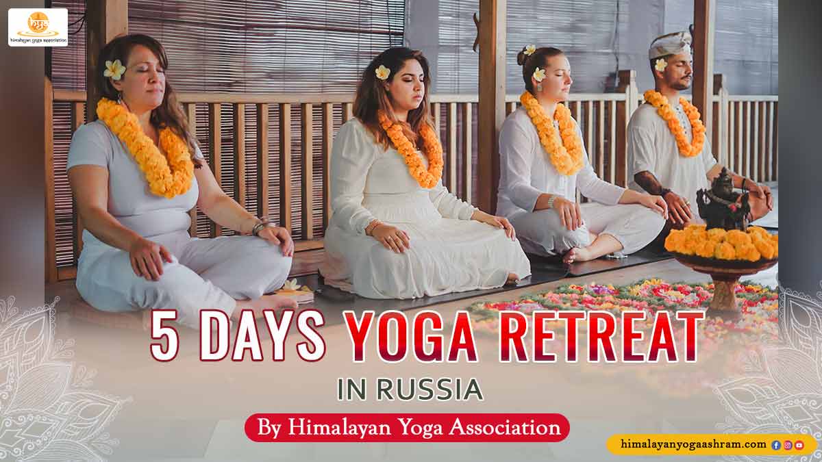 5-Days-Yoga-Retreat-in-Russia - Himalayan Yoga Association