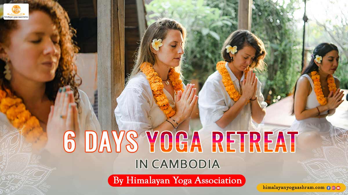 6-Days-Yoga-Retreat-in-Cambodia - Himalayan Yoga Association