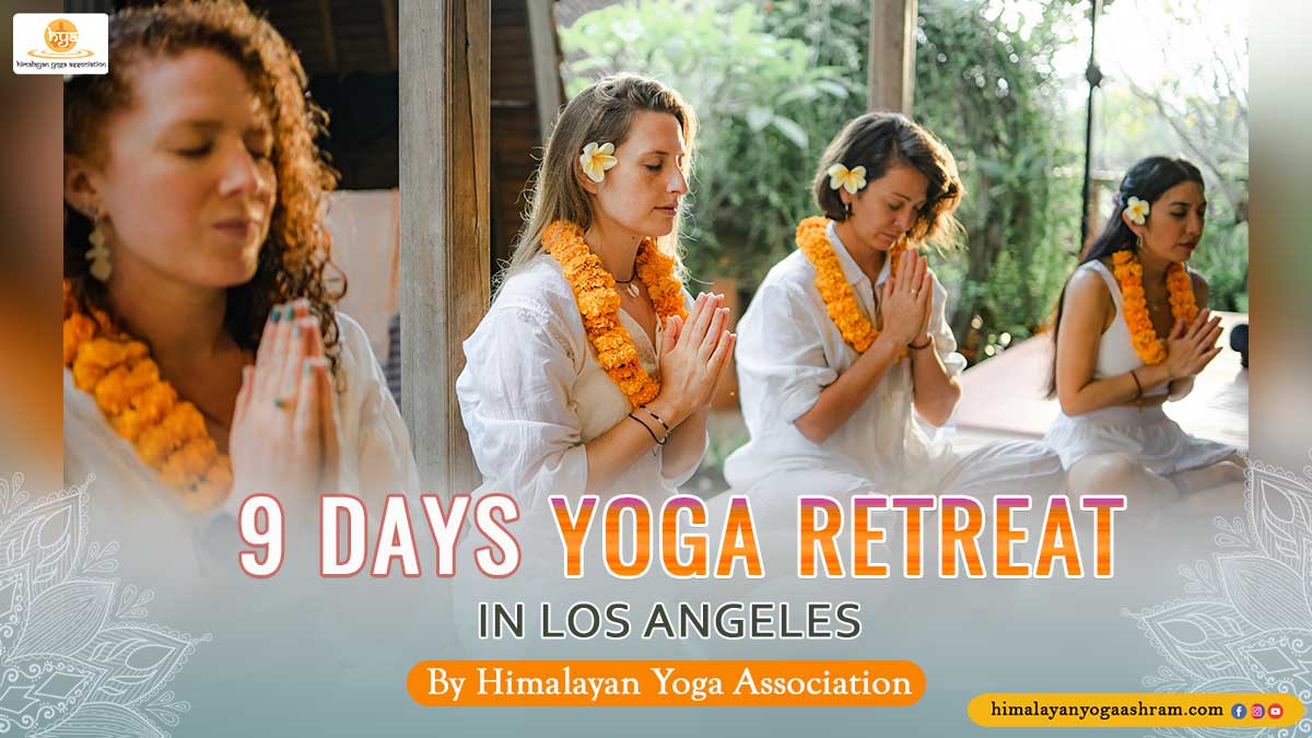9-Days-Yoga-Retreat-in-Los-Angeles - Himalayan Yoga Association