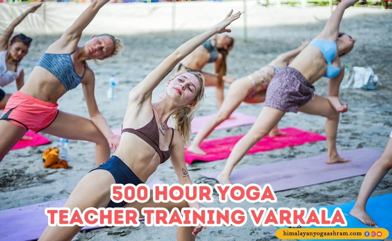 500 hour yoga teacher training in varkala kerala